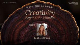 Meet the Authors | 'Creativity Beyond the Human' with Sophie Strand