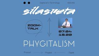 SILA SVETA x PHYGITALISM / ZOOM TALK 08/04