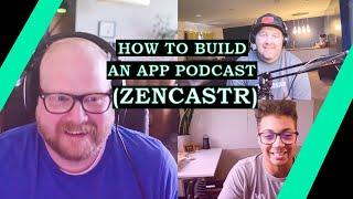 The Road To Success: How To Build An App Podcast (Zencastr) - Interview Full Episode