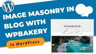 How to Create and Add Image Masonry in Blog With WPBakery in WordPress | WordPress 2021