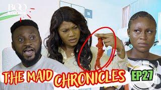 THE UGLY EXPERIENCE WITH MY MAID  EPISODE 27 |The Maid Chronicles | Bertha Onyekachi , Frank Osahon