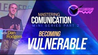 Mastering Communication Mini Series Part 2 | The Key Leadership Inc | Dan Rodgers