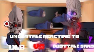 Undertale reacting to ULB Vs DustSans