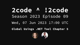 2code ^ !2code [S2023E09] Global Usings .NET Tool Chapter 5