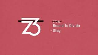 Bound To Divide - Stay (Melodic House/Progressive House)