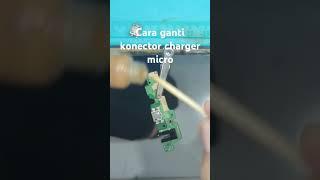 Cara ganti konector charger Micro USB