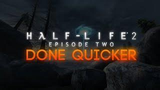 Half-Life 2: Episode Two - Done Quicker - 25:08.865 - WR