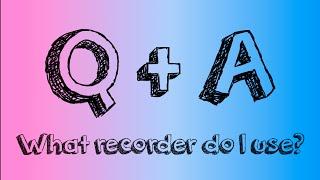 The5starfilmers: Q + A | What recorder do I use? | Thank you!