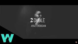 Ayaz Erdoğan - 2 Duble ( Official Audio )