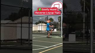 Goofy Hand Reverse Layup HACKS