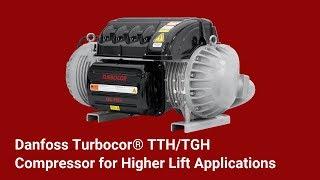 Danfoss Turbocor® TTH/TGH Compressor for Higher Lift Applications