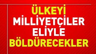 ÜLKEYİ MİLLİYETÇİLER ELİYLE BÖLDÜRECEKLER | Doç. Dr. Mahmut Akpınar