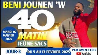 BENI JOUNEN'W|| 40 MATIN (JEÛNE SAC)|| JOUR-3|| PRIÈRE DE DÉLIVRANCE || PLM AMEN 3 FOIS....