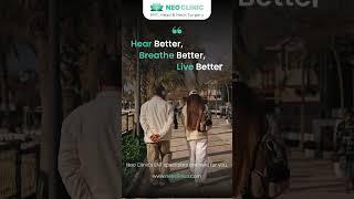 Hear Better, Breathe Better, Live Better – ENT Specialists at Neo Clinic | Tag a Friend