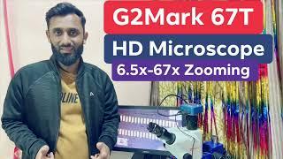 G2Mark 67T HD Trinocular 6.5X To 67X Zooming Microscope Available - WWW.G2MARK.COM