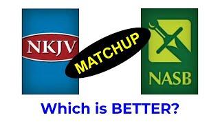 NKJV vs NASB - Which is BETTER?