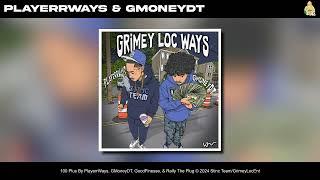 PlayerrWays, GMoneyDT, GoodFinesse, & Ralfy The Plug - 100 Plus [Official Audio]