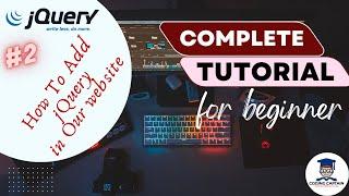 jQuery jQuery Tutorial for beginners || How To Add jQuery in Our Website || Part -2