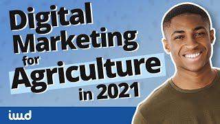 How to Do Digital Marketing for Agriculture in 2021?