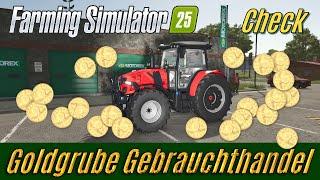 LS25 Check: Goldgrube Gebrauchthandel ~ Reich werden mit wenig Arbeit