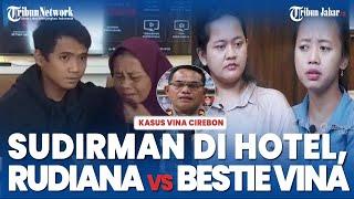 UPDATE VINA CIREBON - SUDIRMAN Bukan di Bui Tapi Ada di Hotel, Kubu Rudiana Tantang 2 Sahabat Vina