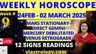 WEEKLY HOROSCOPES 24 FEB-02 MARCH 2025:ASTROLOGICAL GUIDANCE FOR ALL 12 SIGNS BY VL #Weeklyhoroscope