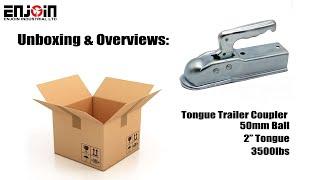 ENJOIN | Unboxing & Overview: Tongue Trailer Coupler 50mm 2'' 3500lbs