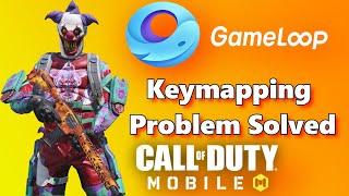 GAMELOOP SOLVED KEYMAPPING PROBLEM OF CALL OF DUTY MOBILE | 100% WORKING NOW CODM