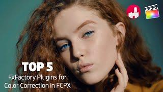 Top 5 Best Color Correction Plugins for Final Cut Pro - FxFactory Effects FCPX