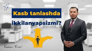 Kasb tanlashda ikkilanyapsizmi?