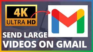 How To Send Large Videos On Gmail 2024 (Quick Full Guide!)