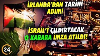 İrlanda İsrail’i Kızdıracak Bir Adım Attı! Filistin’e Büyükelçi Atadılar!