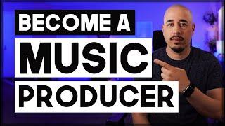 Become a Music Producer in 14 Steps!