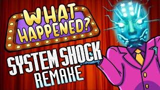 System Shock Remake - What Happened?