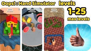 Oops! : Hand Simulator Game All level 1-25 Gameplay Walkthrough Game Review Max Levels (iOS-Android)