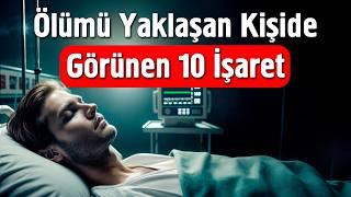 Ölümü Yaklaşan Kişide Görünen 10 İşaret | Fatih Ünal