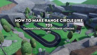 How to make a Range Circle like TDS? | Gnomecode Tower Defense Addons 3