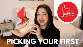 How to Pick Your First Pair of Louboutins || Christian Louboutin Review