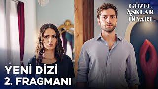 Güzel Aşklar Diyarı 2. Fragmanı - Yakında Kanal D'de! @GuzelAsklarDiyariDizi