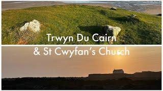 Trwyn Du Cairn & St Cwyfan’s Church in the Sea