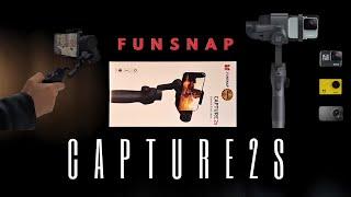 Funsnap Capture 2s  3-Axis Gimbal for phone & go pro