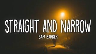 Sam Barber - Straight and Narrow (Lyrics)