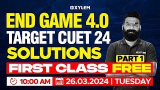 Target CUET 2024 - End Game 4.0 - Solutions | Part 1 | First Class Free | Xylem CUET