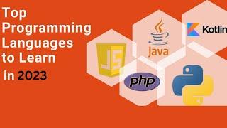"5 Programming Languages You Need to Know in 2023- Guide to Choosing the Right One for Your Project"