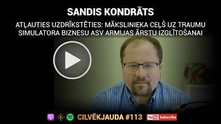 Mākslinieka ceļš uz traumu simulatora biznesu ASV armijas ārstu izglītošanai - SANDIS KONDRĀTS