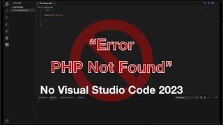 How to Fix PHP Not Found Error on Visual Studio Code for Mac 2023