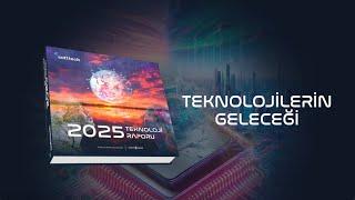 Softtech 2025 Teknoloji Raporu - Teknolojilerin Geleceği