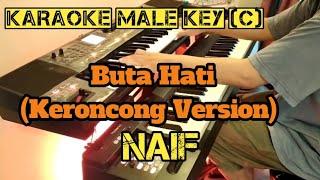 Buta Hati - NAIF | Karaoke Versi Keroncong Male Key (C) | Roland EA7 RD64