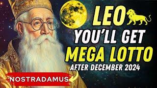 Nostradamus Predicts Leo Will Win Big and Get Rich AFTER December 2024