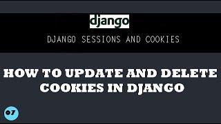 HOW TO UPDATE AND DELETE COOKIES IN DJANGO